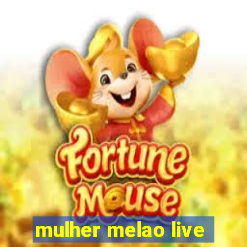 mulher melao live